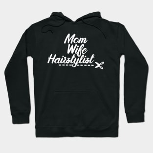 Hair Stylist Gift " Mom Wife Hairstylist " Hoodie